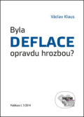 Kniha: Byla deflace opravdu hrozbou? (Václav Klaus). Centrum pro ekonomiku a politiku, 2013 Kniha: Byla deflace opravdu hrozbou? (Václav Klaus). Centrum pro ekonomiku a politiku, 2013