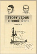 Kniha: Stopy vedou k Bobří řece (Otto Janka). Nová tiskárna Pelhřimov, 2010 Kniha: Stopy vedou k Bobří řece (Otto Janka). Nová tiskárna Pelhřimov, 2010