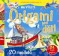 Kniha: Origami pro děti: Na výletě (Svojtka&Co.). Svojtka&Co., 2013 Kniha: Origami pro děti: Na výletě (Svojtka&Co.). Svojtka&Co., 2013