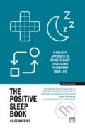 Kniha: The Positive Sleep Book (Giles Watkins). LID Publishing, 2024 Kniha: The Positive Sleep Book (Giles Watkins). LID Publishing, 2024