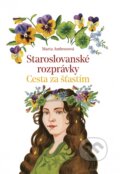 Kniha: Staroslovanské rozprávky 2: Cesta za šťastím (Marta Ambrozová), 2025 Kniha: Staroslovanské rozprávky 2: Cesta za šťastím (Marta Ambrozová), 2025
