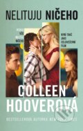 Kniha: Nelituju ničeho (Colleen Hoover). Ikar CZ, 2025 Kniha: Nelituju ničeho (Colleen Hoover). Ikar CZ, 2025