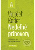 Kniha: Nedeľné príhovory - rok A (Vojtěch Kodet). Zachej, 2025 Kniha: Nedeľné príhovory - rok A (Vojtěch Kodet). Zachej, 2025