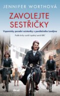 Kniha: Zavolejte sestřičky (Jennifer Worth). Brána, 2026 Kniha: Zavolejte sestřičky (Jennifer Worth). Brána, 2026