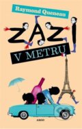 Kniha: Zazi v metru (Raymond Queneau). Argo, 2025 Kniha: Zazi v metru (Raymond Queneau). Argo, 2025