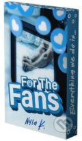Kniha: For the Fans (K Nyla). Independently Published, 2025 Kniha: For the Fans (K Nyla). Independently Published, 2025