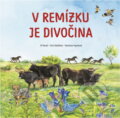 Kniha: V remízku je divočina (Jiří Beneš a Ester Dobiášová). , 2025 Kniha: V remízku je divočina (Jiří Beneš a Ester Dobiášová). , 2025