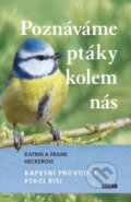 Kniha: Poznáváme ptáky kolem nás (Frank Hecker a Katrin Hecker). Víkend, 2025 Kniha: Poznáváme ptáky kolem nás (Frank Hecker a Katrin Hecker). Víkend, 2025