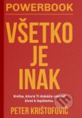 Kniha: Powerbook - Všetko je inak (Peter Krištofovič), 2025 Kniha: Powerbook - Všetko je inak (Peter Krištofovič), 2025