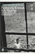 Kniha: Nobody Knows My Name (James Baldwin). Penguin Classics, 1991 Kniha: Nobody Knows My Name (James Baldwin). Penguin Classics, 1991