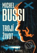 Kniha: Trojí život (Michel Bussi). Bourdon, 2025 Kniha: Trojí život (Michel Bussi). Bourdon, 2025