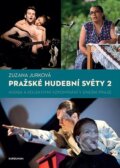 Kniha: Pražské hudební světy 2. (Zuzana Jurková). Karolinum, 2025 Kniha: Pražské hudební světy 2. (Zuzana Jurková). Karolinum, 2025