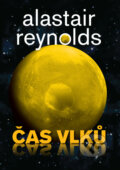 Kniha: Čas vlků (Alastair Reynolds). Triton, 2025 Kniha: Čas vlků (Alastair Reynolds). Triton, 2025