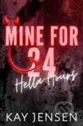 Kniha: Mine for 24 Hella-Hours (Kay Jensen). , 2023 Kniha: Mine for 24 Hella-Hours (Kay Jensen). , 2023