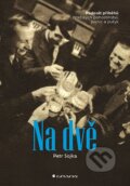 Kniha: Na dvě (Petr Sojka). Grada, 2025 Kniha: Na dvě (Petr Sojka). Grada, 2025