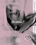 Kniha: Domů? (Kamila Hladká), 2025 Kniha: Domů? (Kamila Hladká), 2025