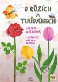 Kniha: O růžích a tulipánech (Jana Májová). Triton, 2025 Kniha: O růžích a tulipánech (Jana Májová). Triton, 2025