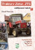 Kniha: Traktory Zetor, ZTS - unifikovaná řada II (Zdeněk Makovička). Profi Press, 2025 Kniha: Traktory Zetor, ZTS - unifikovaná řada II (Zdeněk Makovička). Profi Press, 2025