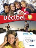 Kniha: Décibel 1 A1 Livre + didierfle.app (Michele Butzbach). Didier, 2023 Kniha: Décibel 1 A1 Livre + didierfle.app (Michele Butzbach). Didier, 2023