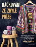 Kniha: Háčkování ze zbylé příze (Naomi Vincent). Metafora, 2025 Kniha: Háčkování ze zbylé příze (Naomi Vincent). Metafora, 2025