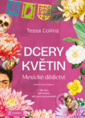 Kniha: Dcery květin: Mexické dědictví (Tessa Collins). Metafora, 2025 Kniha: Dcery květin: Mexické dědictví (Tessa Collins). Metafora, 2025