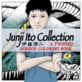 Kniha: Junji Ito Collection: A Twisted Horror Coloring Book (Junji Ito). Titan Books, 2025 Kniha: Junji Ito Collection: A Twisted Horror Coloring Book (Junji Ito). Titan Books, 2025