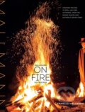 Kniha: Mallmann on Fire (Francis Mallmann a Peter Kaminsky). Artisan Division of Workman, 2014 Kniha: Mallmann on Fire (Francis Mallmann a Peter Kaminsky). Artisan Division of Workman, 2014