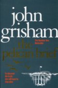 Kniha: The Pelican Brief (John Grisham). Arrow Books, 2010 Kniha: The Pelican Brief (John Grisham). Arrow Books, 2010