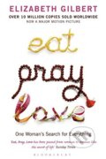 Kniha: Eat, Pray, Love (Elizabeth Gilbert). Bloomsbury, 2007 Kniha: Eat, Pray, Love (Elizabeth Gilbert). Bloomsbury, 2007
