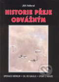 Kniha: Historie přeje odvážným (Jiří Stibral a Veronika Resslová). Akcent, 2005 Kniha: Historie přeje odvážným (Jiří Stibral a Veronika Resslová). Akcent, 2005