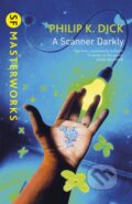 Kniha: A Scanner Darkly (Philip K. Dick). Gollancz, 1999 Kniha: A Scanner Darkly (Philip K. Dick). Gollancz, 1999