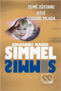 Kniha: Země zůstane ještě dlouho mladá (Johannes Mario Simmel a Mario Simmel Johannes). Ikar CZ, 2008 Kniha: Země zůstane ještě dlouho mladá (Johannes Mario Simmel a Mario Simmel Johannes). Ikar CZ, 2008