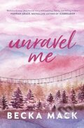 Kniha: Unravel Me (Becka Mack). Simon & Schuster, 2023 Kniha: Unravel Me (Becka Mack). Simon & Schuster, 2023