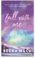 Kniha: Fall With Me (Becka Mack). Simon & Schuster, 2024 Kniha: Fall With Me (Becka Mack). Simon & Schuster, 2024
