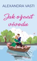 Kniha: Jak oženit vévodu (Alexandra Vasti). Baronet, 2025 Kniha: Jak oženit vévodu (Alexandra Vasti). Baronet, 2025