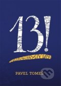 Kniha: 13! (Pavel Tomeš). OTOČ, 2025 Kniha: 13! (Pavel Tomeš). OTOČ, 2025