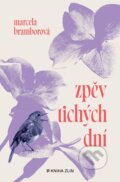 Kniha: Zpěv tichých dní (Marcela Bramborová). Kniha Zlín, 2025 Kniha: Zpěv tichých dní (Marcela Bramborová). Kniha Zlín, 2025