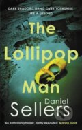 Kniha: The Lollipop Man (Daniel Sellers). Allison & Busby, 2025 Kniha: The Lollipop Man (Daniel Sellers). Allison & Busby, 2025
