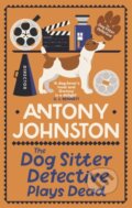 Kniha: The Dog Sitter Detective Plays Dead (Antony Johnston). Allison & Busby, 2025 Kniha: The Dog Sitter Detective Plays Dead (Antony Johnston). Allison & Busby, 2025