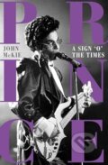 Kniha: Prince: A Sign o' the Times (John McKie). Bonnier Books, 2025 Kniha: Prince: A Sign o' the Times (John McKie). Bonnier Books, 2025