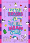 Kniha: Lottie Brooks vs The Ultra Mean Girls (Katie Kirby). Puffin Books, 2025 Kniha: Lottie Brooks vs The Ultra Mean Girls (Katie Kirby). Puffin Books, 2025