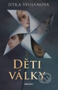 Kniha: Děti války (Jitka Svojanová), 2025 Kniha: Děti války (Jitka Svojanová), 2025