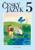 Kniha: Český jazyk 5 (M. Horáčková, Hana Staudková a Jana Štroblová). Alter, 2025 Kniha: Český jazyk 5 (M. Horáčková, Hana Staudková a Jana Štroblová). Alter, 2025