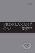 Kniha: Proflákaný čas (František Dryje). Sdružení Analogonu, 2025 Kniha: Proflákaný čas (František Dryje). Sdružení Analogonu, 2025