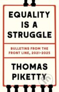 Kniha: Equality Is a Struggle (Thomas Piketty). Yale University Press, 2025 Kniha: Equality Is a Struggle (Thomas Piketty). Yale University Press, 2025