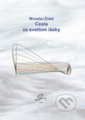Kniha: Cesta za svetlom lásky (Miroslav Židek). Signis, 2025 Kniha: Cesta za svetlom lásky (Miroslav Židek). Signis, 2025