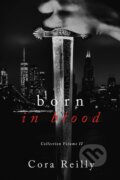 Kniha: Born in Blood Collection Volume 2 (Cora Reilly). Independently Published, 2021 Kniha: Born in Blood Collection Volume 2 (Cora Reilly). Independently Published, 2021