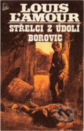 Kniha: Střelci z údolí borovic (Louis L'Amour). Talpress, 1992 Kniha: Střelci z údolí borovic (Louis L'Amour). Talpress, 1992