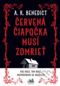 Kniha: Červená čiapočka musí zomrieť (A.K. Benedict), 2025 Kniha: Červená čiapočka musí zomrieť (A.K. Benedict), 2025