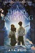 Kniha: A Theory of Dreaming (Ava Reid). HarperCollins Kniha: A Theory of Dreaming (Ava Reid). HarperCollins